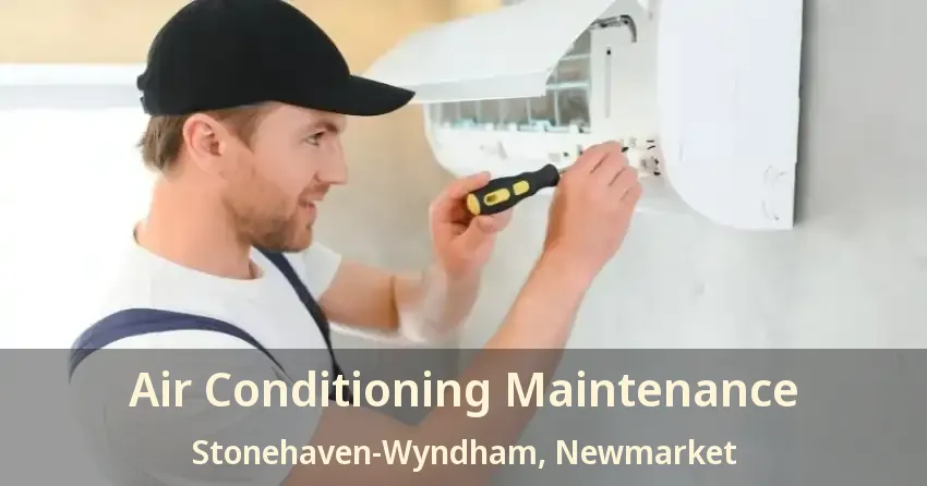 Air Conditioning Maintenance Stonehaven-Wyndham, Newmarket - ON