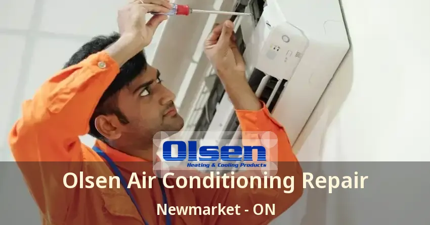 Olsen Air Conditioning Repair Newmarket - ON
