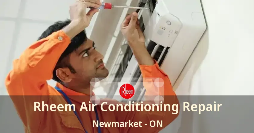 Rheem Air Conditioning Repair Newmarket - ON