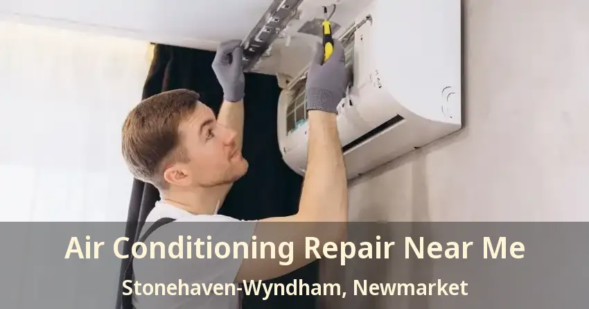 Air Conditioning Repair Near Me Stonehaven-Wyndham, Newmarket - ON
