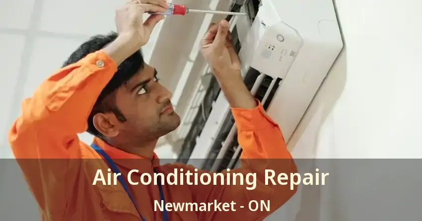 Air Conditioning Repair Newmarket - ON