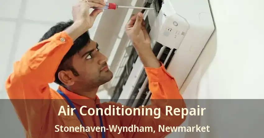 Air Conditioning Repair Stonehaven-Wyndham, Newmarket - ON