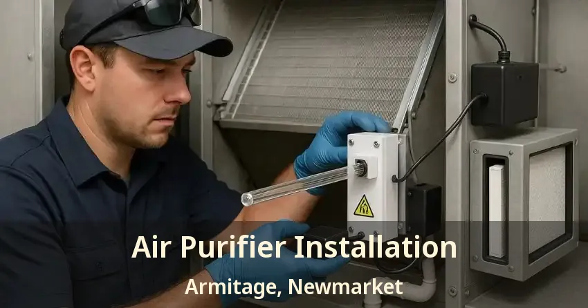 Air Purifier Installation Armitage, Newmarket - ON
