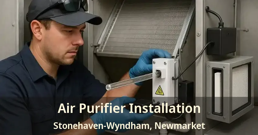 Air Purifier Installation Stonehaven-Wyndham, Newmarket - ON