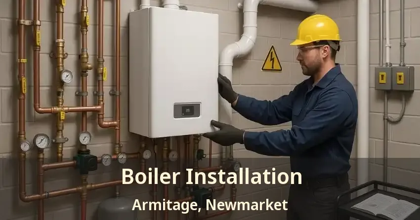 Boiler Installation Armitage, Newmarket - ON