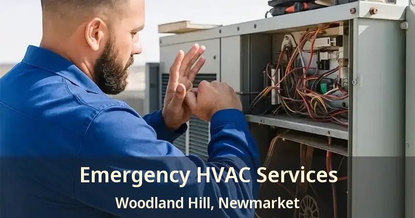 Emergency HVAC Services Woodland Hill, Newmarket - ON