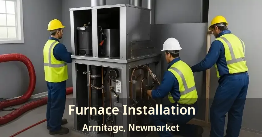 Furnace Installation Armitage, Newmarket - ON