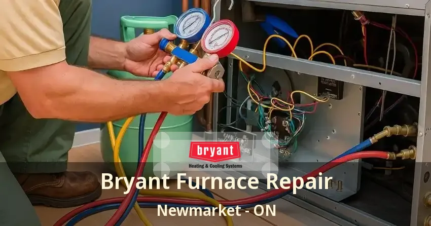 Bryant Furnace Repair Newmarket - ON