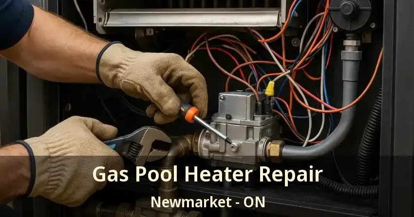Gas Pool Heater Repair Newmarket - ON