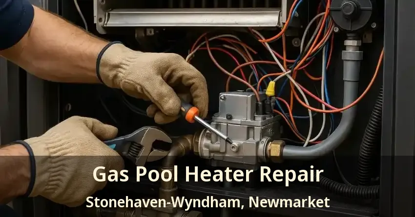 Gas Pool Heater Repair Stonehaven-Wyndham, Newmarket - ON