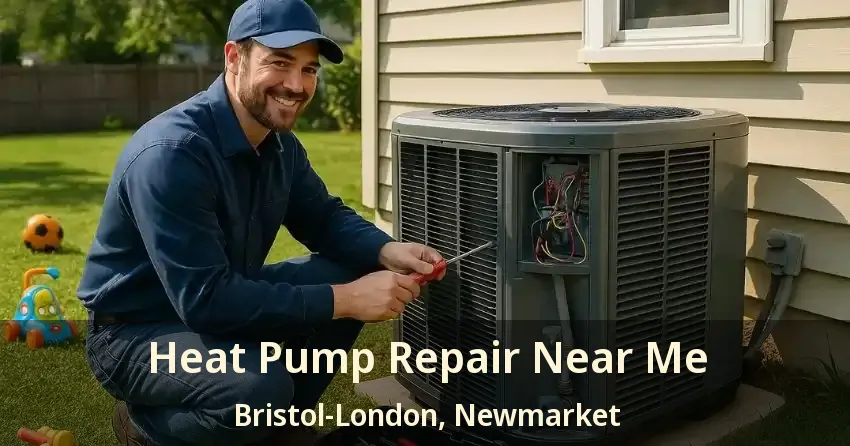 Heat Pump Repair Near Me Bristol-London, Newmarket - ON