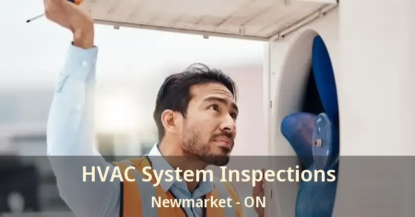 HVAC System Inspections Newmarket - ON