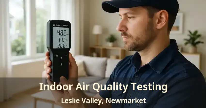 Indoor Air Quality Testing Leslie Valley, Newmarket - ON