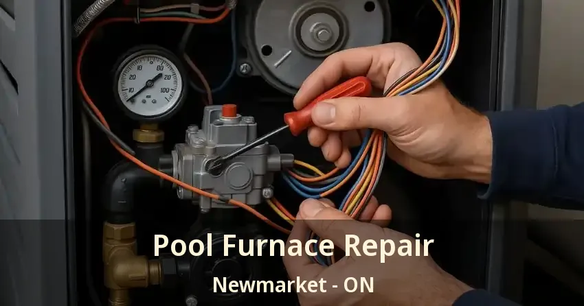 Pool Furnace Repair Newmarket - ON