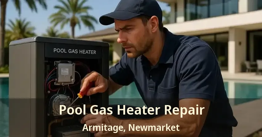 Pool Gas Heater Repair Armitage, Newmarket - ON