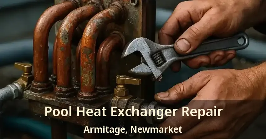 Pool Heat Exchanger Repair Armitage, Newmarket - ON
