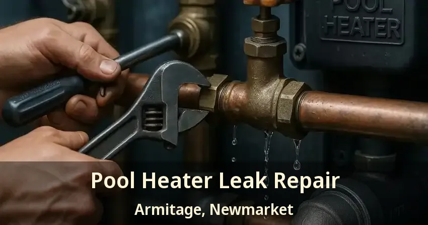 Pool Heater Leak Repair Armitage, Newmarket - ON