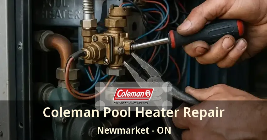 Coleman Pool Heater Repair Newmarket - ON