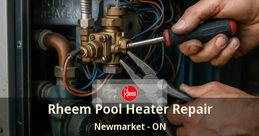 Rheem Pool Heater Repair Newmarket - ON