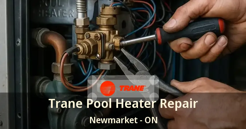 Trane Pool Heater Repair Newmarket - ON