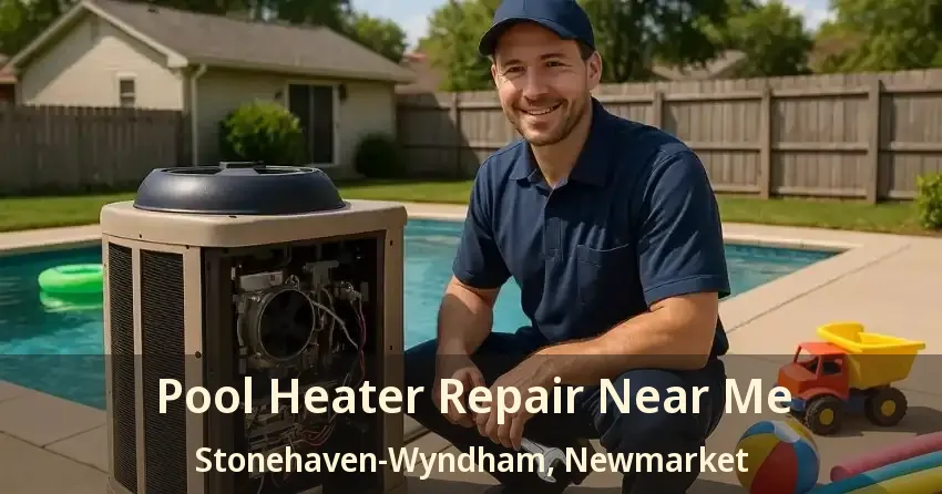Pool Heater Repair Near Me Stonehaven-Wyndham, Newmarket - ON
