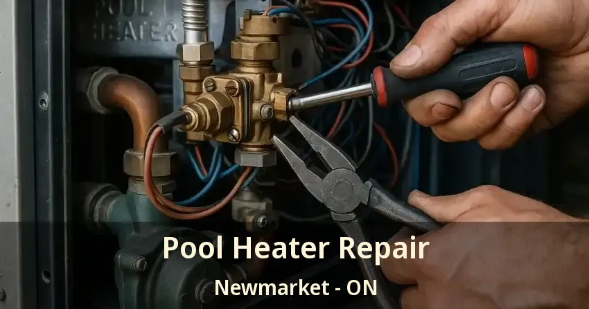 Pool Heater Repair Newmarket - ON