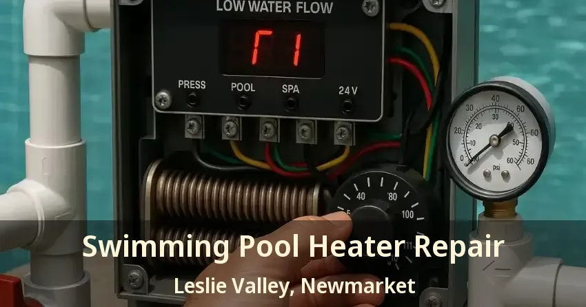 Swimming Pool Heater Repair Leslie Valley, Newmarket - ON