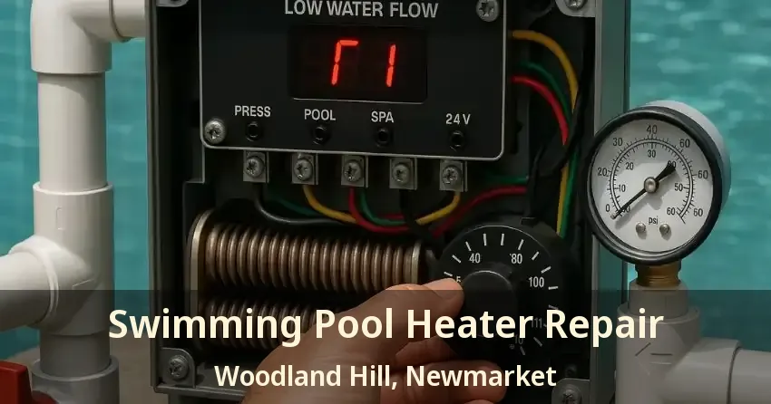 Swimming Pool Heater Repair Woodland Hill, Newmarket - ON