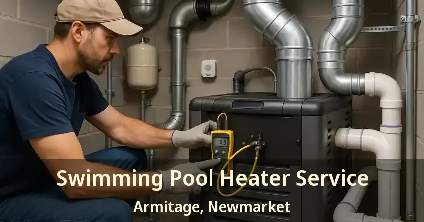 Swimming Pool Heater Service Armitage, Newmarket - ON