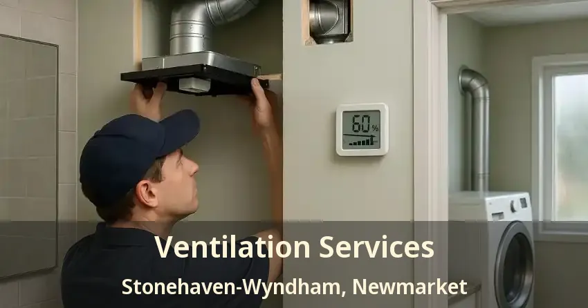 Ventilation Services Stonehaven-Wyndham, Newmarket - ON