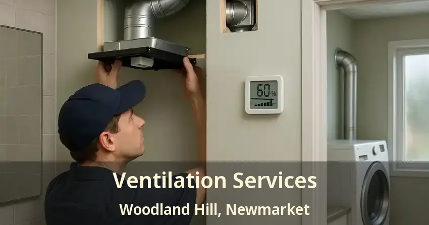 Ventilation Services Woodland Hill, Newmarket - ON